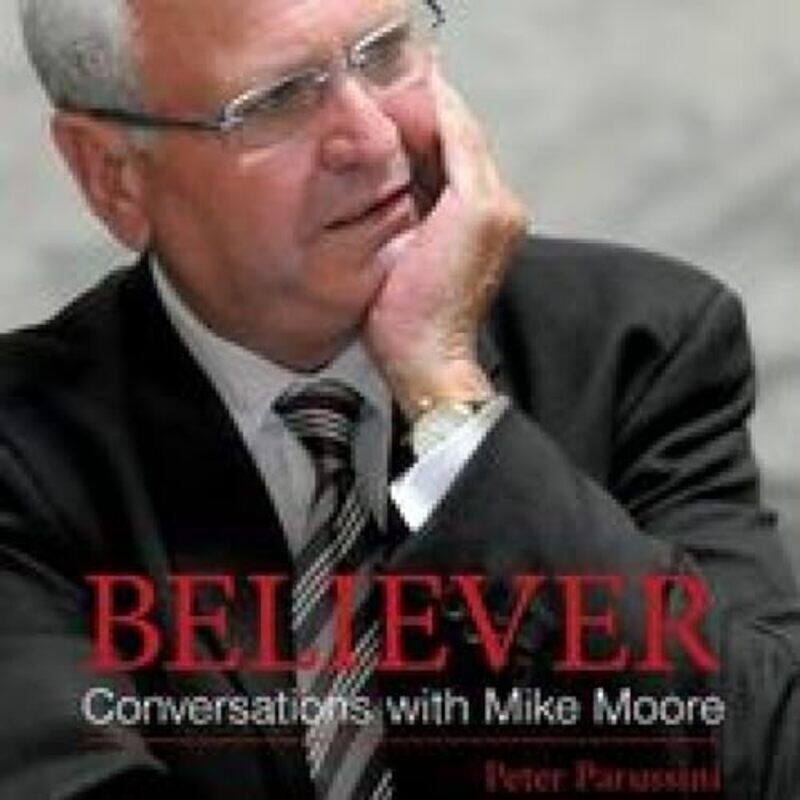 

Believer Conversations with Mike Moore by Peter Parussini-Paperback