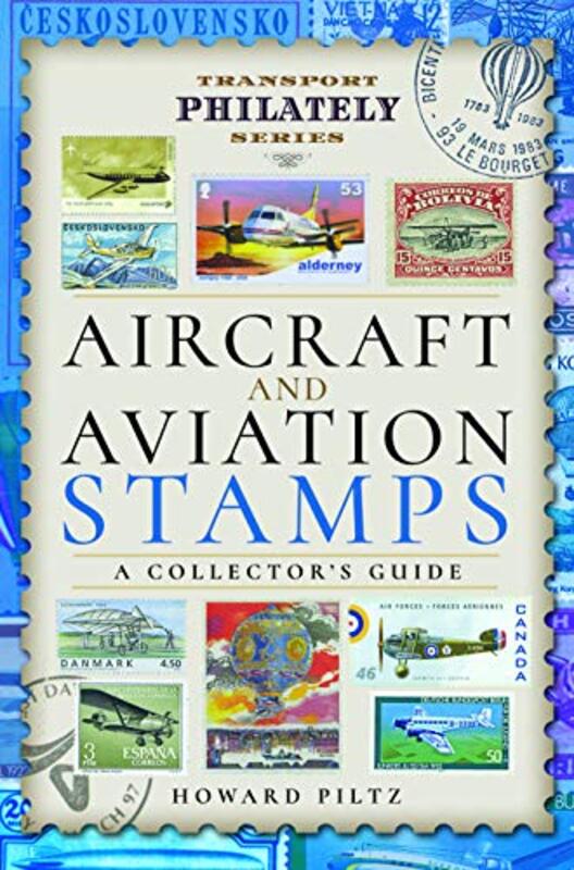 Aircraft and Aviation Stamps by Howard Piltz-Hardcover