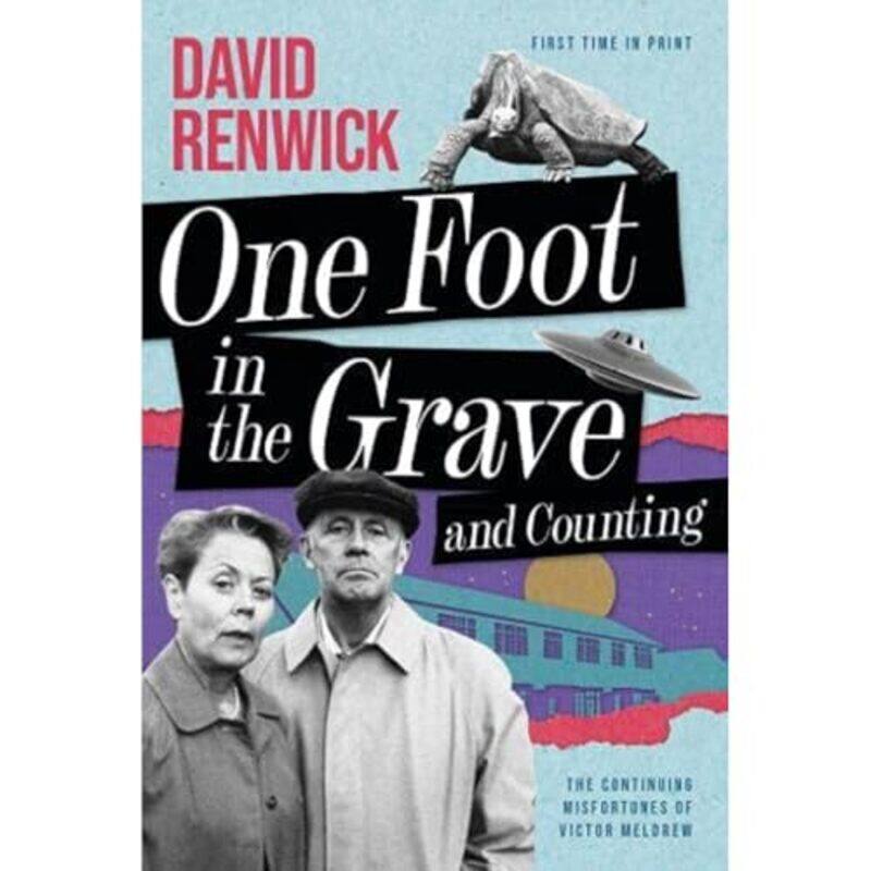 

One Foot In The Grave And Counting by David Renwick-Hardcover