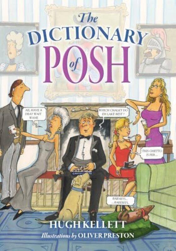 

The Dictionary of Posh by Mr Hugh KellettOliver Preston-Paperback