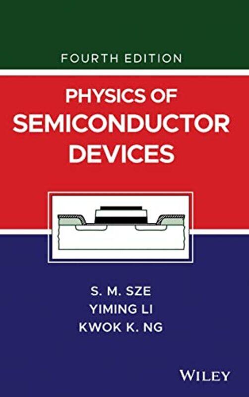 

Physics of Semiconductor Devices by Simon M Bell Laboratories, Inc SzeYiming LiKwok K Bell Laboratories, Lucent Technologies, Murray Hill, New Jersey