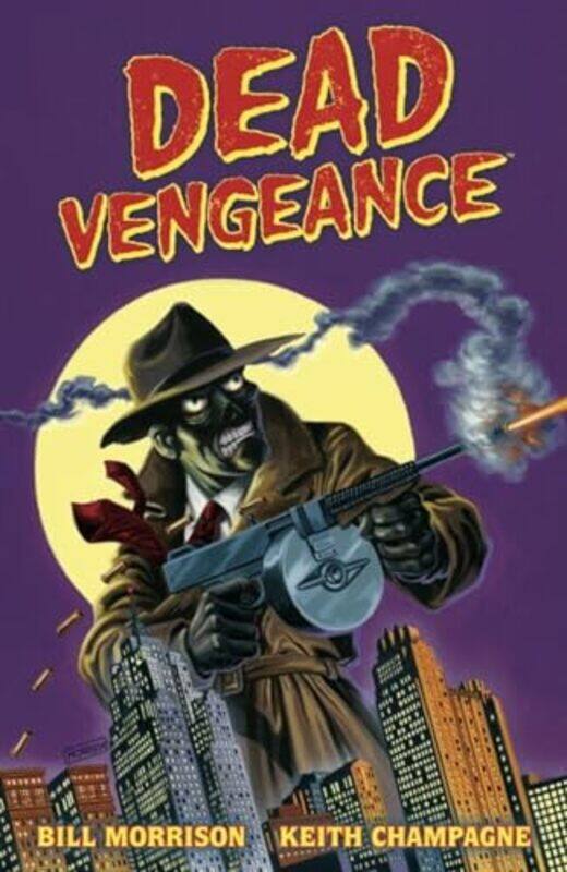 

Dead Vengeance by Bill Morrison - Hardcover