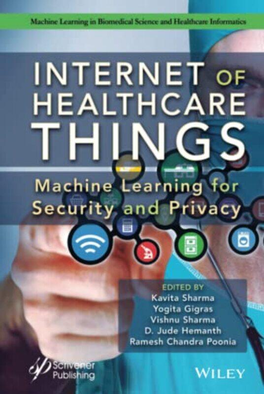 

Internet of Healthcare Things by Kavita SharmaYogita GigrasVishnu SharmaD Jude HemanthRamesh Chandra Poonia-Hardcover