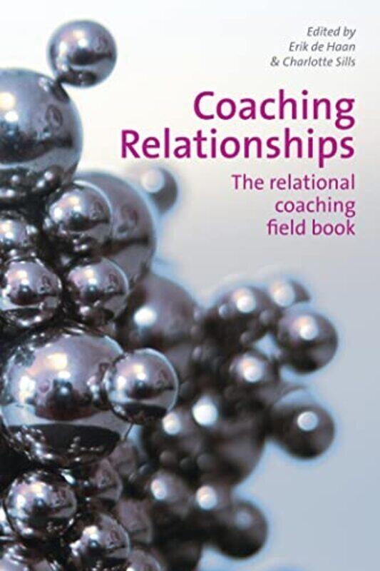 

Coaching Relationships By De Haan Erik And Sills Charlotte - Paperback