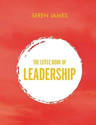 Little Book of Leadership: An essential companion for any aspiring leader,Hardcover by James, Seren