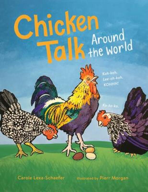 Chicken Talk Around the World,Hardcover,ByCarole Lexa Schaefer and Pierr Morgan