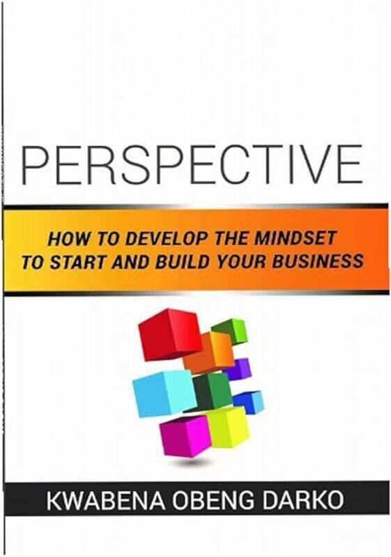 

Perspective How To Develop The Mindset To Start And Build Your Business by Obeng Darko Kwabena Paperback