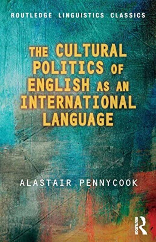 

The Cultural Politics of English as an International Language by Alastair Pennycook-Paperback