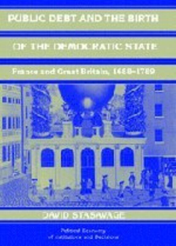 

Public Debt and the Birth of the Democratic State by David London School of Economics and Political Science Stasavage-Hardcover