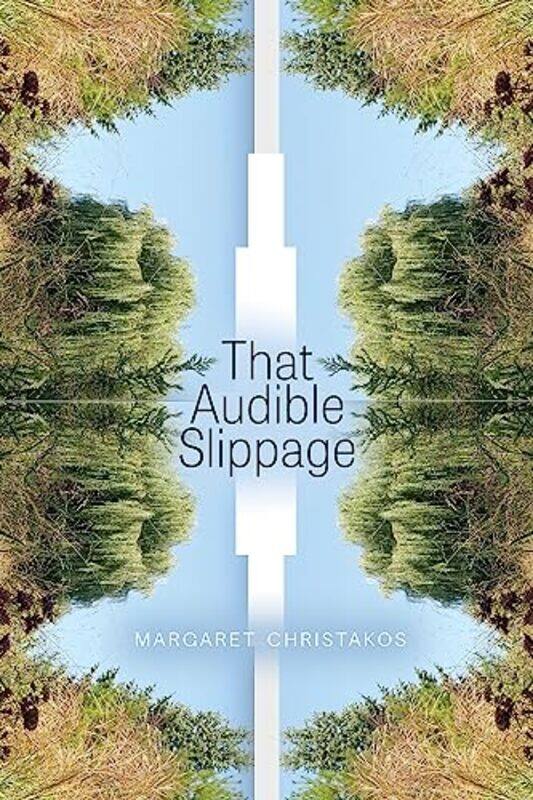 

That Audible Slippage by Margaret Christakos-Paperback