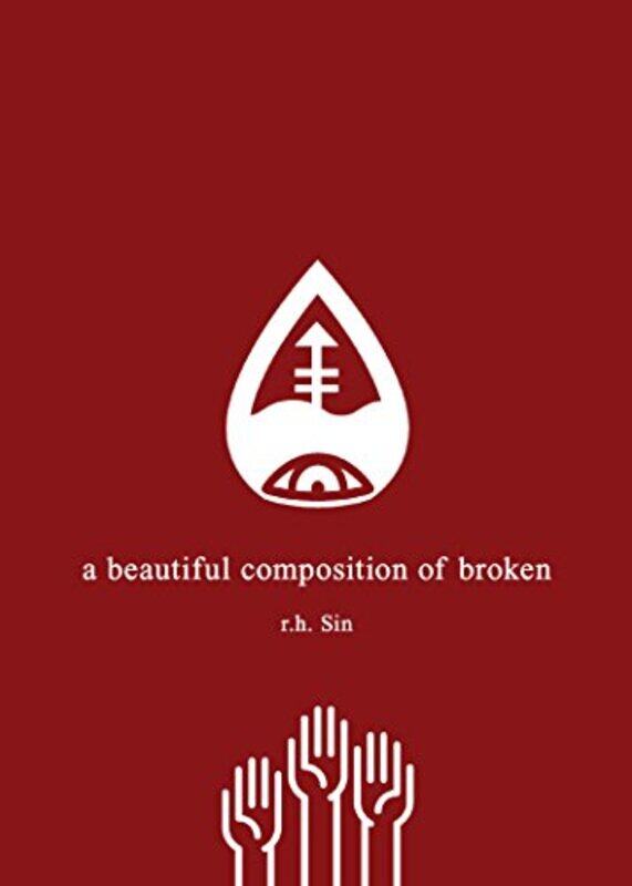 

A Beautiful Composition of Broken by rh Sin-Paperback