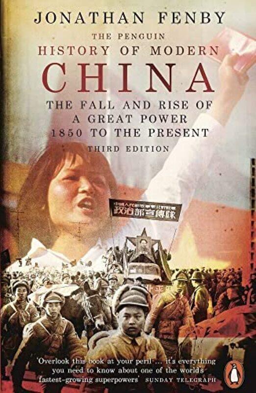 

The Penguin History of Modern China: The Fall and Rise of a Great Power, 1850 to the Present, Third,Paperback,by:Fenby, Jonathan