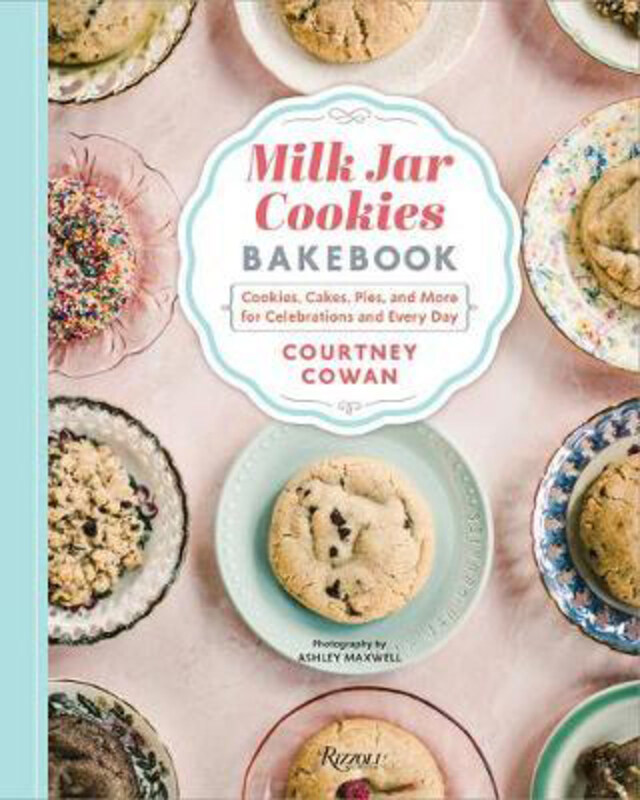 

Milk Jar Cookies Bakebook: Cookies, Cakes, Pies, and More for Celebrations and Every Day, Hardcover Book, By: Courtney Cowan