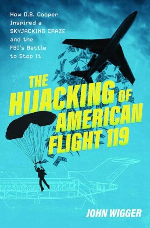 

The Hijacking of American Flight 119 by John Professor of History, Professor of History, University of Missouri Wigger-Hardcover
