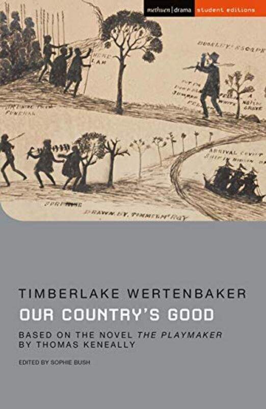 

Our Country'S Good: Based On The Novel 'The Playmaker' By Thomas Keneally By Wertenbaker, Timberlake - Bush, Sophie (Sheffield Hallam University, Uk)