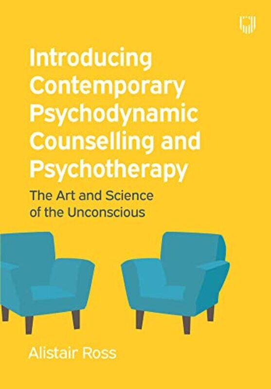 

Introducing Contemporary Psychodynamic Counselling and Psychotherapy The art and science of the unconscious by Iain AshmanIain Ashman-Paperback