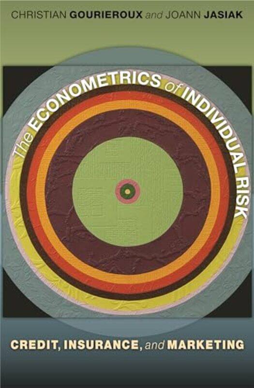 

The Econometrics Of Individual Risk by Christian GourierouxJoann Jasiak-Paperback