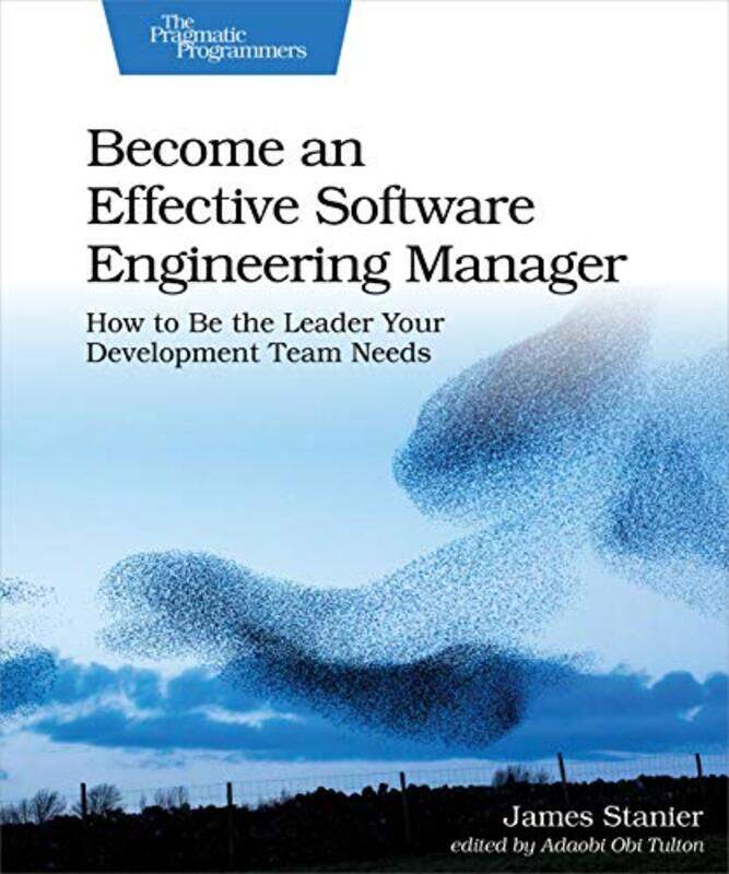 

Become an Effective Software Engineering Manager by James Stanier-Paperback