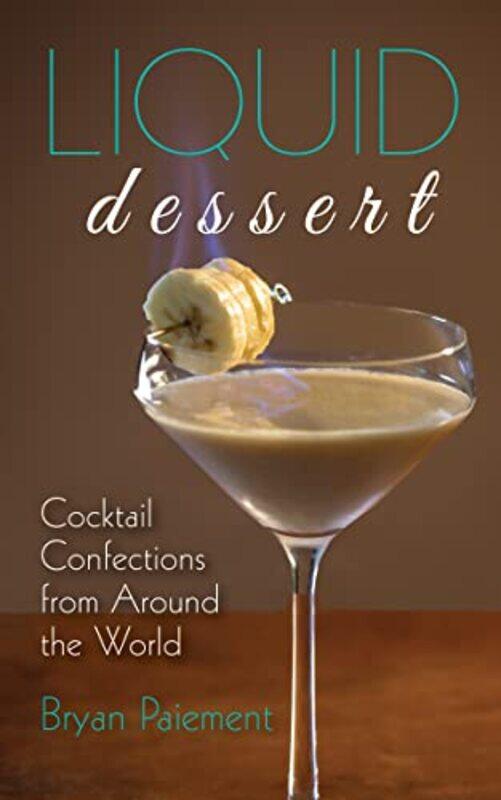 

Liquid Dessert by Bryan Paiement-Hardcover