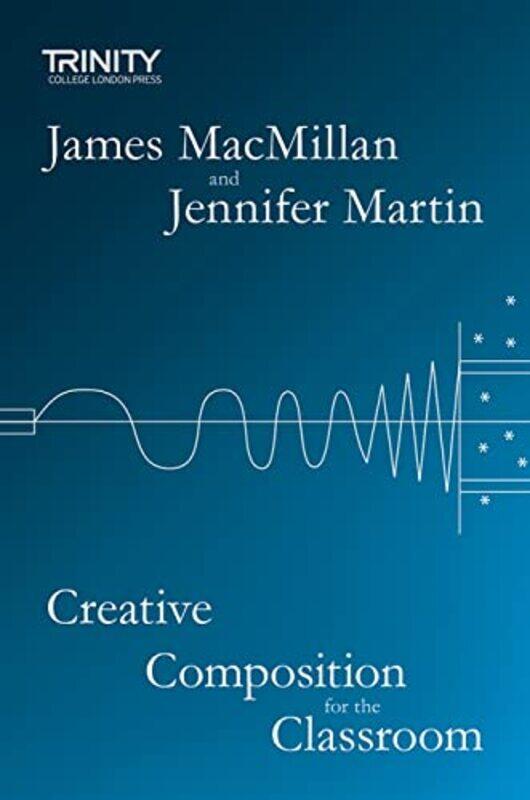 

Creative Composition for the Classroom by James MacMillanJennifer Martin-Hardcover