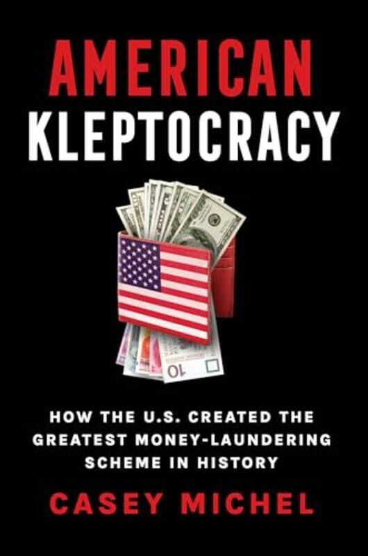 

American Kleptocracy by Casey Michel-Hardcover