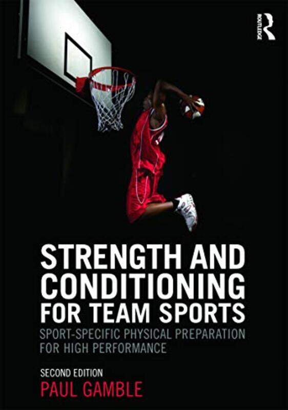 

Strength and Conditioning for Team Sports by Paul Gamble-Paperback