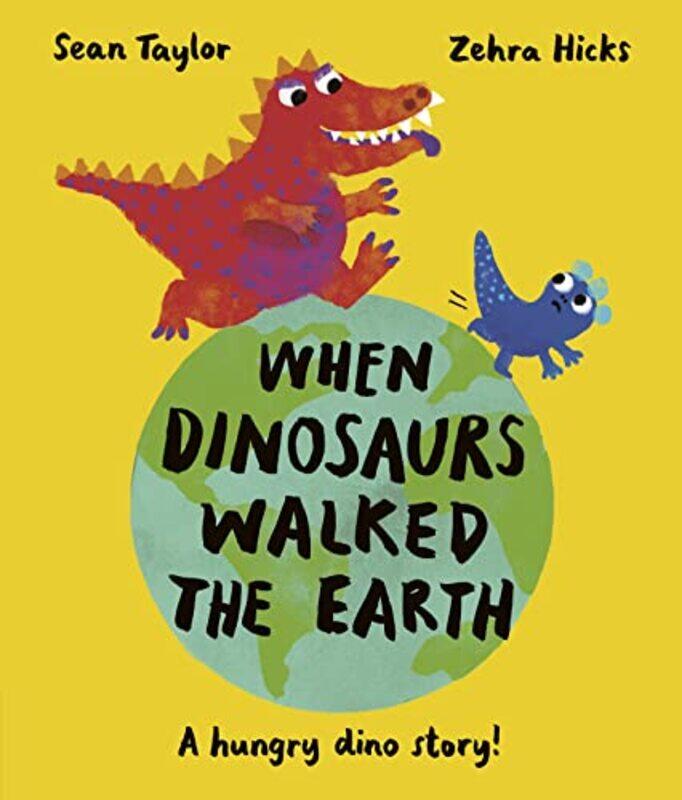 

When Dinosaurs Walked The Earth By Taylor Sean - Hardcover