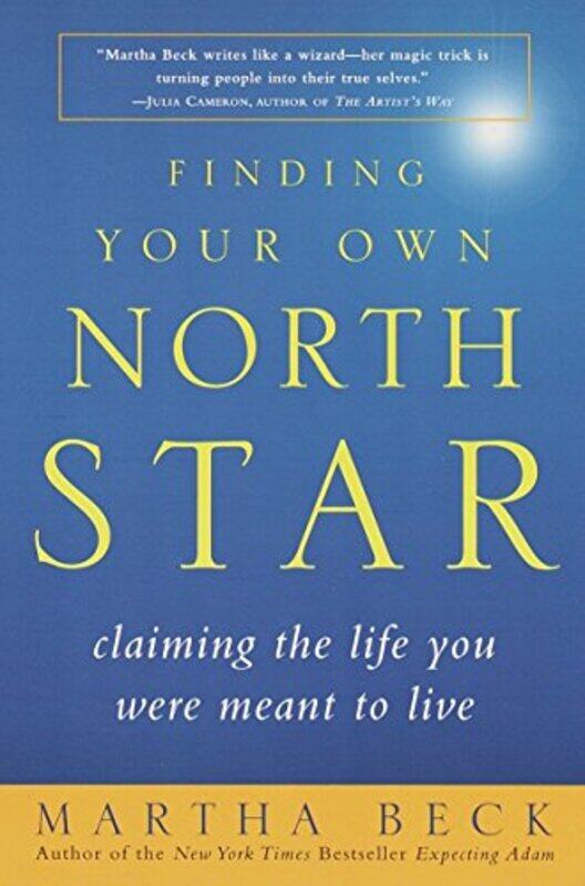 

Finding Your Own North Star: Claiming the Life You Were Meant to Live , Paperback by Beck, Martha