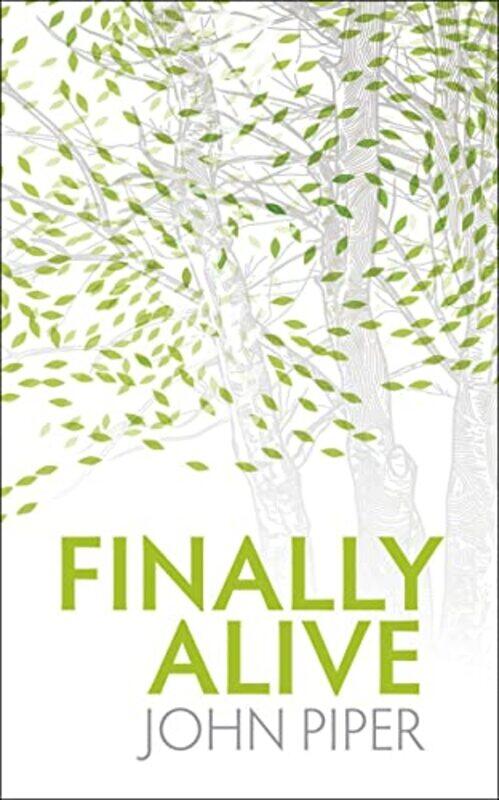 

Finally Alive by John Piper-Paperback