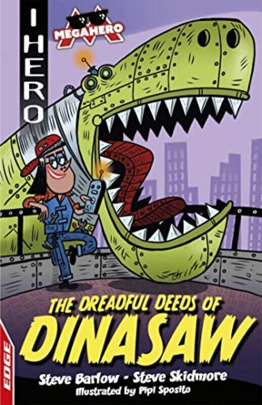 

EDGE I HERO Megahero The Dreadful Deeds of DinaSaw by Steve BarlowSteve SkidmorePipi Sposito-Paperback