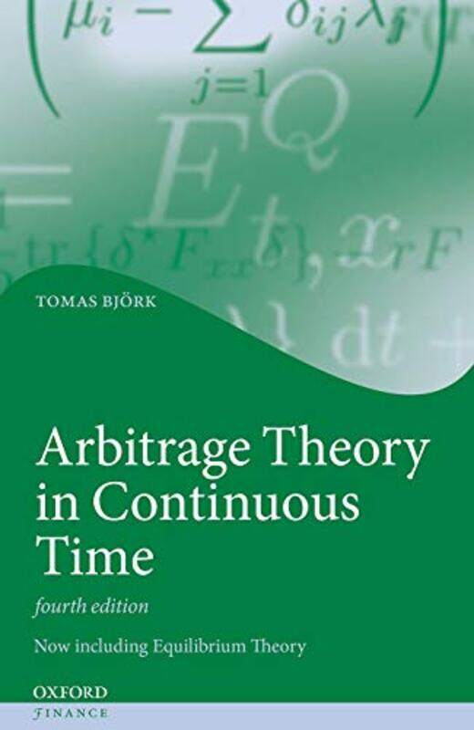 

Arbitrage Theory In Continuous Time by Tomas (Professor of Mathematical Finance, Professor of Mathematical Finance, Department of Finance, Stockholm S