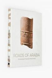 Roads of Arabia: Archaeological Treasures of Saudi Arabia