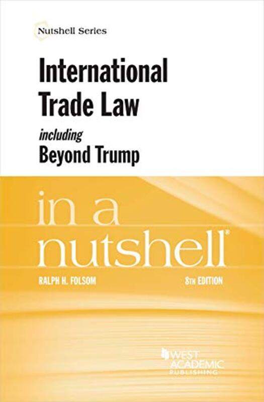 

International Trade Law including Beyond Trump in a Nutshell by Ralph H Folsom-Paperback