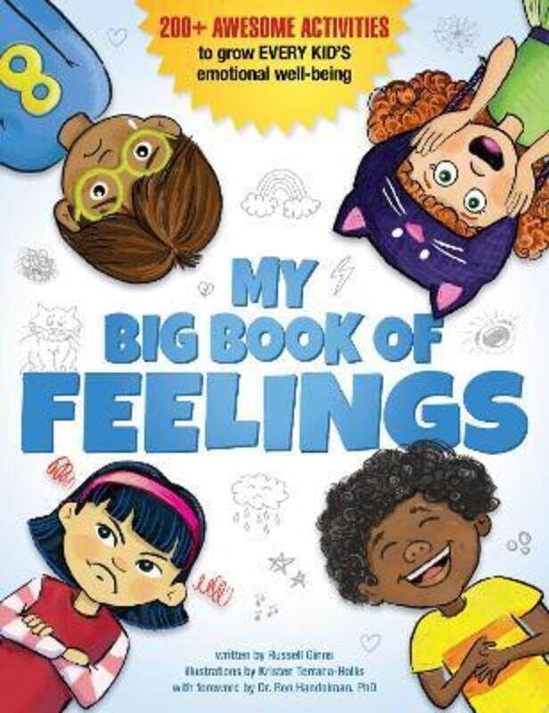 

My Big Book of Feelings: 150+ Awesome Activities to Grow Every Kid's Emotional Well-Being,Paperback,ByGinns, Russell - Terrana-Hollis, Kristen