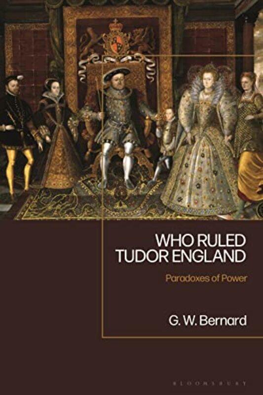 

Who Ruled Tudor England by Professor George University of Southampton, UK Bernard-Paperback