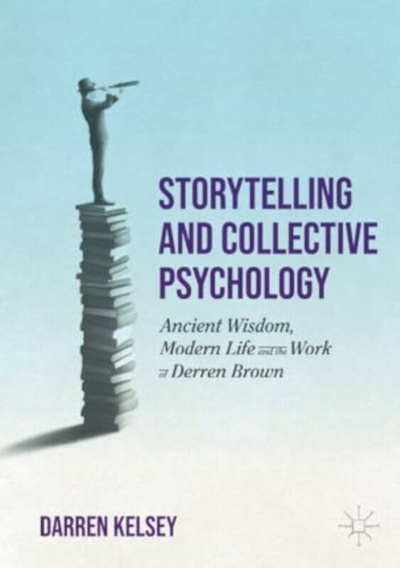 

Storytelling And Collective Psychology by Darren Kelsey-Paperback