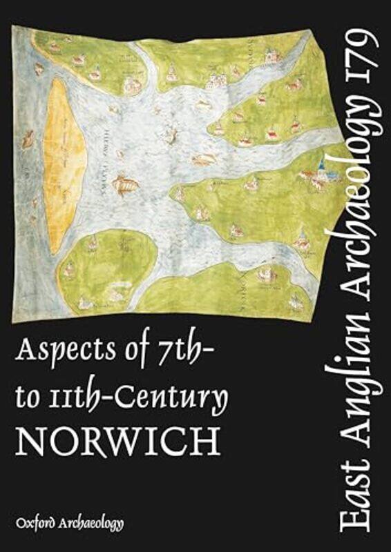 

Aspects of 7th to 11thcentury Norwich by Caroline Fell MEF University Turkey KurbanMuhammed MEF University Turkey Sahin-Paperback