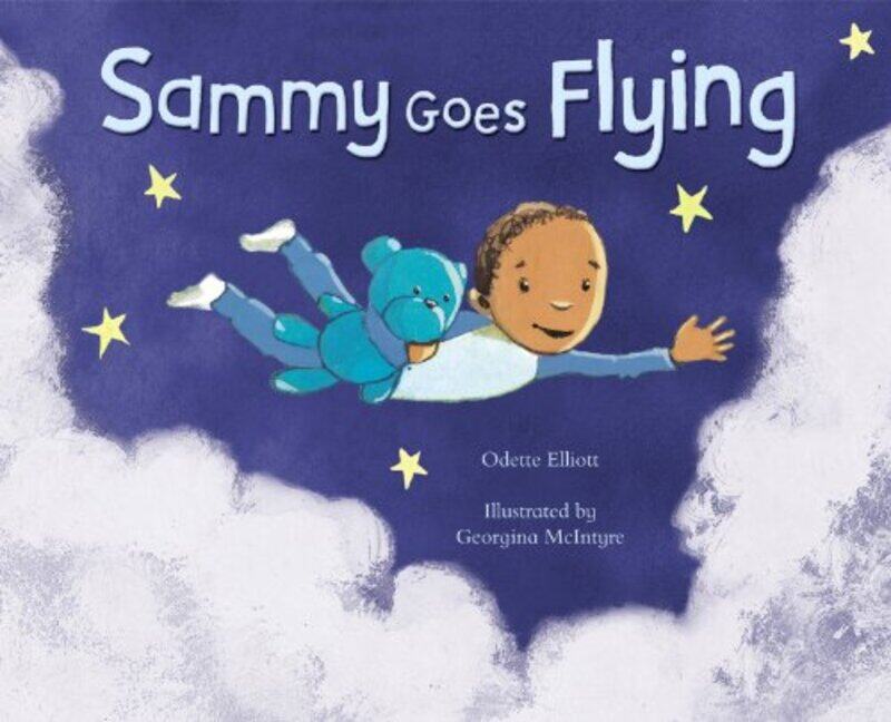 

Sammy Goes Flying by Odette ElliottGeorgina McIntyre-Paperback