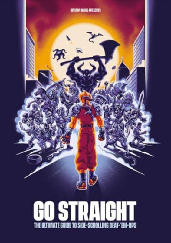 

Go Straight The Ultimate Guide to SideScrolling BeatEmUps by Dana DuTerroilJoni Fincham-Hardcover