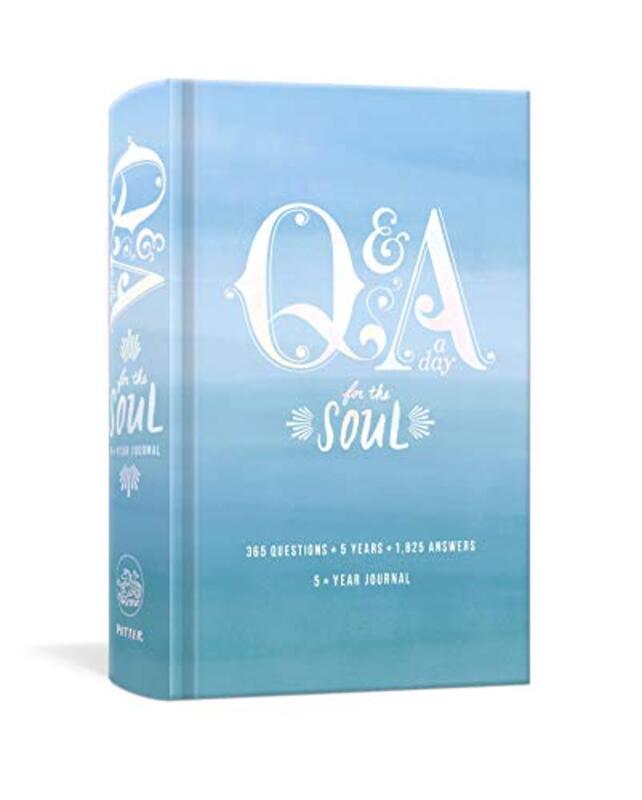 Q and A a Day for the Soul: 365 Questions, 5 Years, 1,825 Answers, By: Potter Gift
