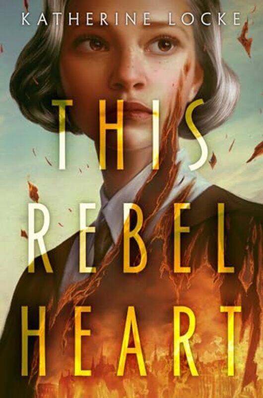 

This Rebel Heart by Katherine Locke-Hardcover
