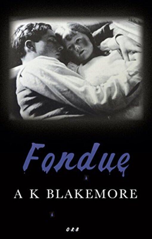 

Fondue by A K Blakemore-Paperback