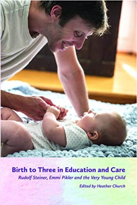 

Birth to Three in Education and Care by Cyril DemariaMaurice PedergnanaRemy HeRoger RissiSarah Debrand-Paperback