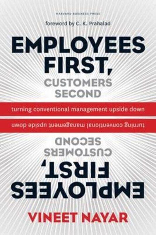 

Employees First Customers Second Turning Conventional Management Upside Down by Nayar, Vineet..Hardcover