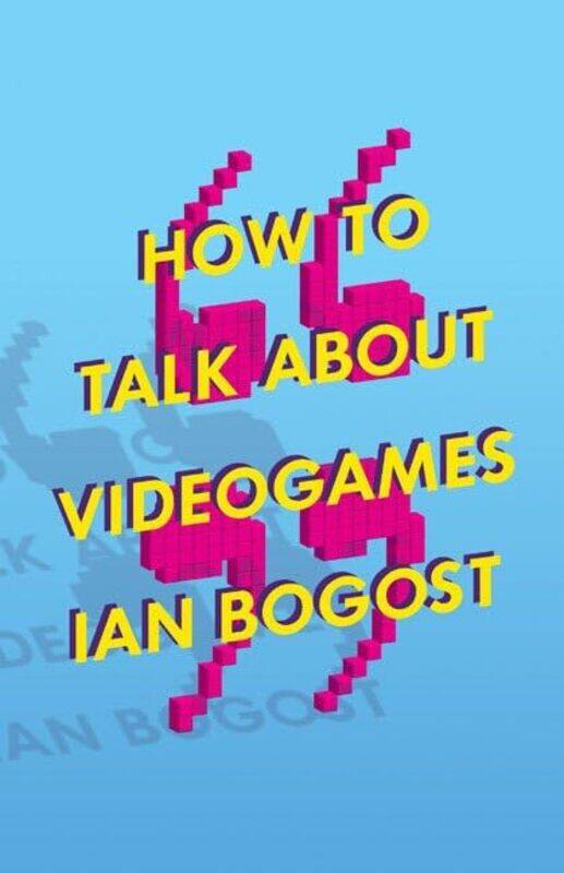 

How to Talk about Videogames by Sally BurtDebbie Ridgard-Paperback