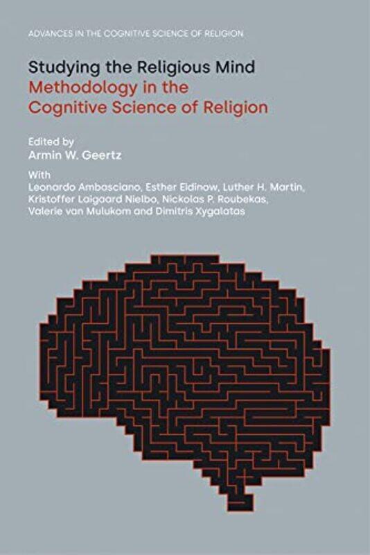 

Studying the Religious Mind by Armin W GeertzLeonardo AmbascianoEsther EidinowLuther H MartinKristoffer Laigaard NielboNickolas P RoubekasValerie Van