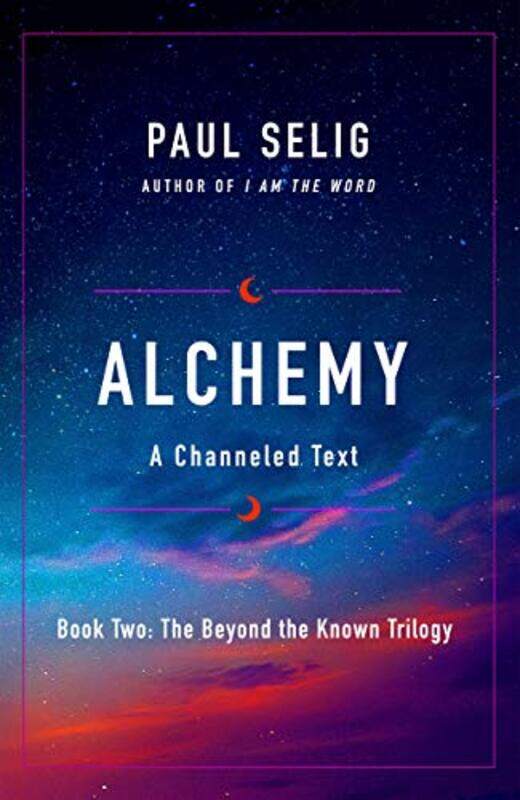 

Alchemy A Channeled Text by Selig, Paul - Paperback