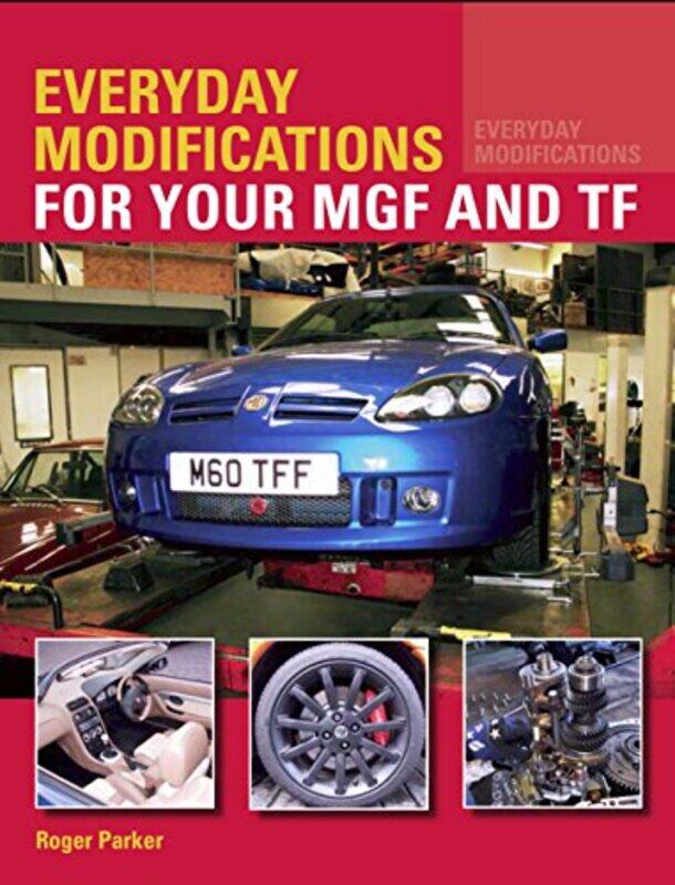 

Everyday Modifications for your MGF and TF by Roger Parker-Paperback