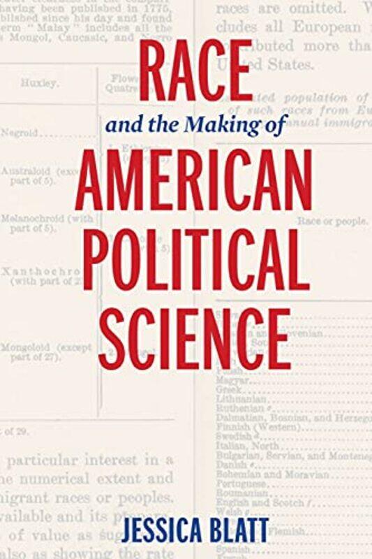 

Race and the Making of American Political Science by Jessica Blatt-Paperback