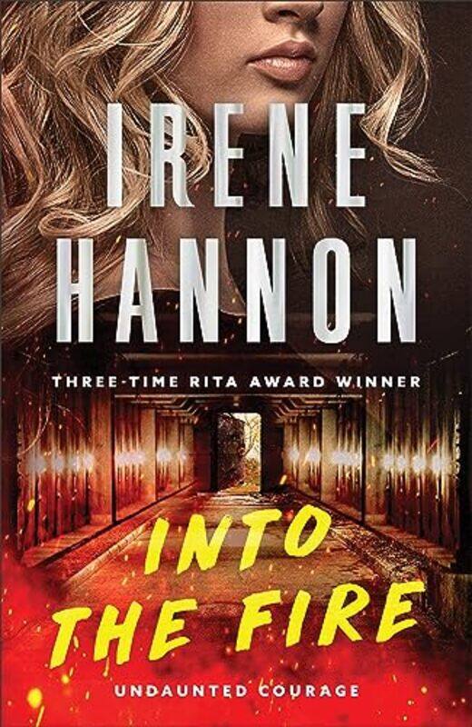 

Into The Fire by Irene Hannon-Hardcover